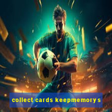 collect cards keepmemorys